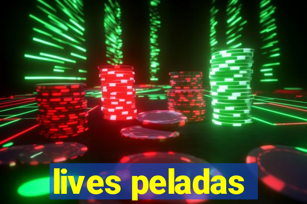 lives peladas